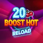 20 Boost Hot RELOAD